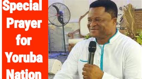 Special Prayers For Yoruba Nation By Prophet Segun Adebayo Youtube