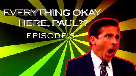 Everything Okay Here Paul Episode 3 Youtube