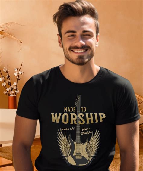 Made To Worship T Shirt Psalm 95 Faith Shirt Praise And Etsy