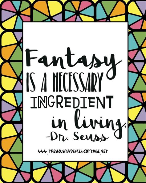Drsuess Quotes Fantasy Quotes Magic Quotes Living Quotes Fantasy Is A