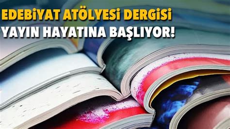 Edebiyat Atölyesi Dergisi yayın hayatına başlıyor İz Gazete İzmir