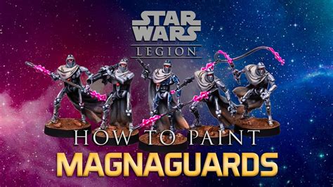 Star Wars Legion Painting Guide Ep28 Magnaguards Youtube