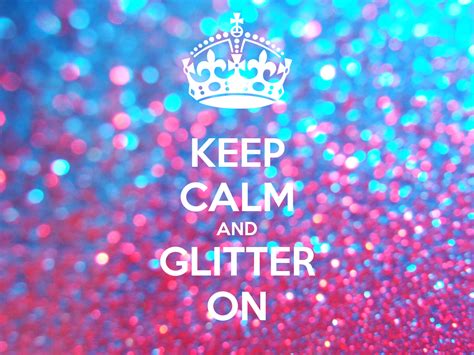 Keep Calm And Glitter On Poster N Keep Calm O Matic