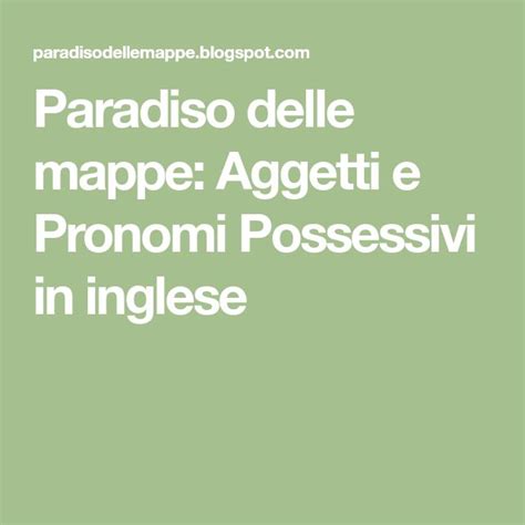 Paradiso Delle Mappe Aggetti E Pronomi Possessivi In Inglese