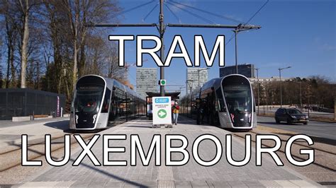 🇱🇺 Trams In Luxembourg Tramway Du Luxembourg 2018 Youtube