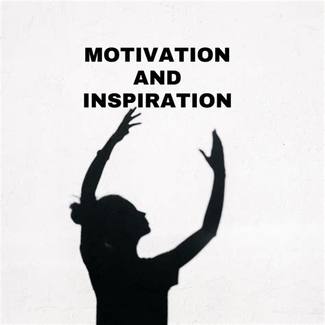 motivation and inspiration