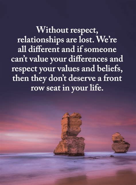without respect relationships are lost we re all different and if someone relationship