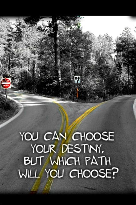 Which Path Will You Choose Choose Your Path You Choose Do Not Enter Sign Road Quotes Chase