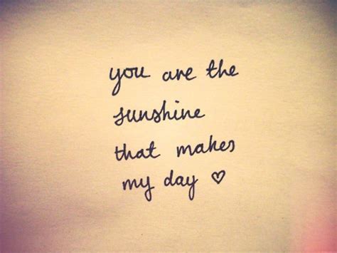 You Make My Days Brighter Quotes Quotesgram