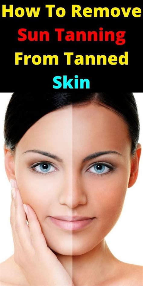 How To Remove Sun Tanning From Tanned Skin Tan Skin Sun Tan Skin