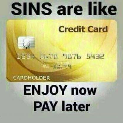 Only authorized card users can make purchases with a debit or credit card, and merchants are encouraged to ask for id before accepting payment with a card. Sins are like Credit cards | Christian Funny Pictures - A ...