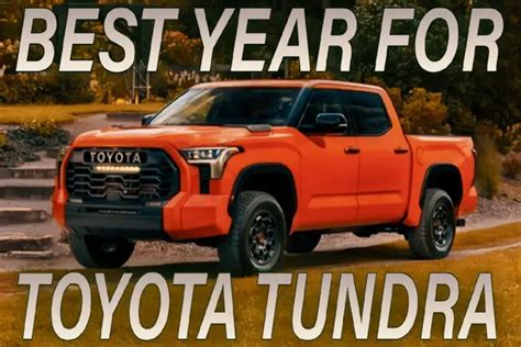 Best Year For Toyota Tundra New And Used