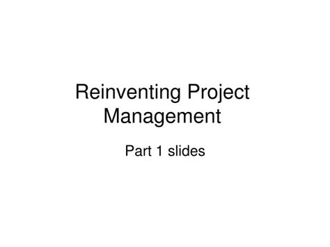 Ppt Reinventing Project Management Powerpoint Presentation Free