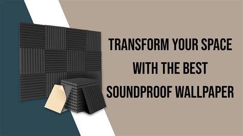 Tranform Your Space With These Best Soundproof Wallpapers Acoustic Offers