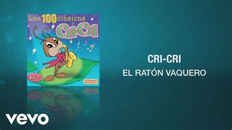 Cri Cri El Ratón Vaquero Remasterizado Cover Audio Youtube