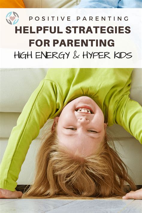 10 Helpful Strategies For Parenting Super High Energy Kids With Images