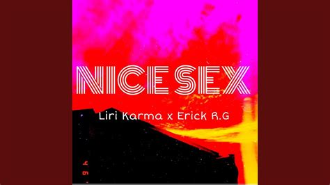 nice sex feat erick r g youtube