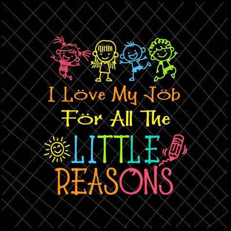 I Love My Job For All The Little Reasons Svg Daycare Teacher Svg Love