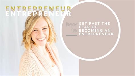How To Get Past The Fear Of Becoming An Entrepreneur Youtube