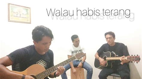Learn the song with the online tablature player. Cover - walau habis terang versi akustik - YouTube