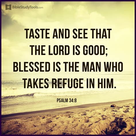 Taste And See That The LORD Is Good Blessed Is The Man Who Takes Refuge In Him Psalm