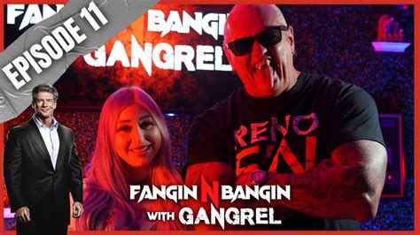fangin n bangin with gangrel episode 11 youtube
