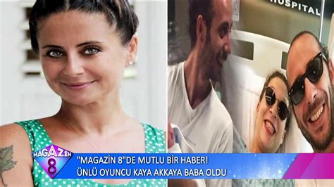 Mutlu kaya haberleri için tıklayınız. MAGAZİN 8 DE MUTLU BİR HABER ÜNLÜ OYUNCU KAYA AKKAYA BABA ...