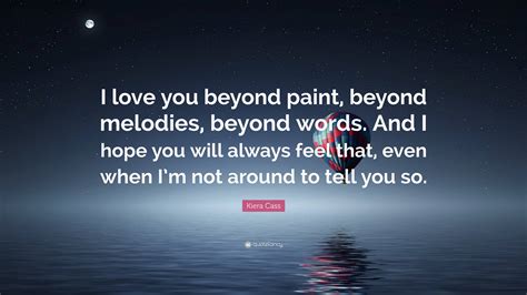 Kiera Cass Quote I Love You Beyond Paint Beyond Melodies Beyond