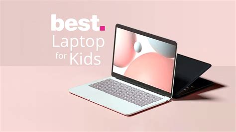 Best Laptops For Kids 2022 The Top Laptops For Kids In Elementary