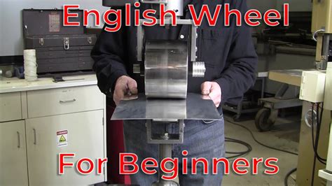English Wheel For Beginners Youtube