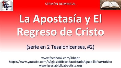 Sermón Dominical La Apostasía Y El Regreso De Cristo Serie En 2 Tes