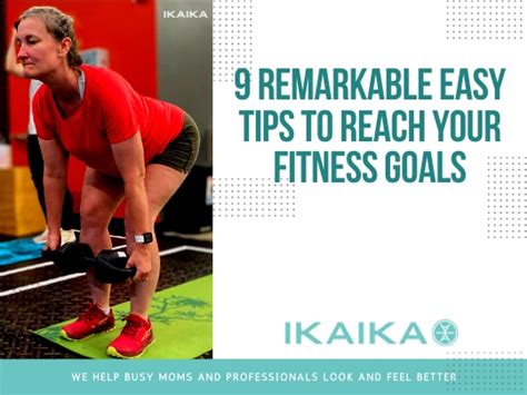 9 Remarkable Tips To Reach Fitness Goals Ikaika Fitness