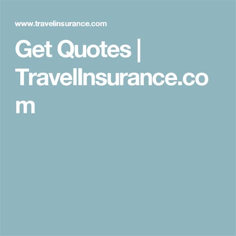 Get Quotes | TravelInsurance.com | Travel insurance quotes, Got quotes