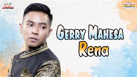 Gerry Mahesa Rena Official Music Video Youtube