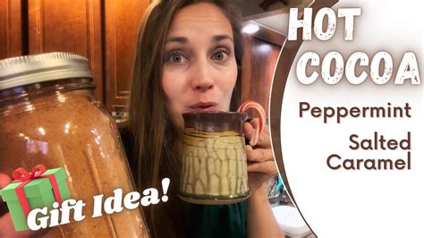 Homemade Hot Cocoa Mix 2 Recipes Salted Caramel Peppermint Hot