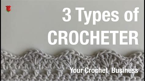 3 Types Of Crocheter Your Crochet Business Youtube