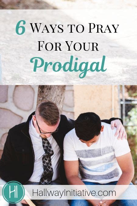 6 Ways To Pray For Your Prodigal — The Hallway Initiative