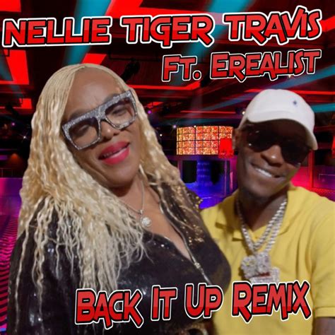 ‎back It Up Remix Feat Erealist Single Album By Nellie Tiger Travis Apple Music