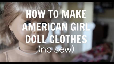 How To Make American Girl Doll Clothing 5 No Sew Items