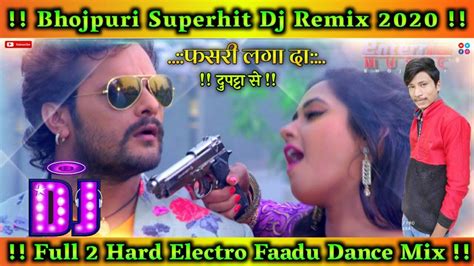 Bhojpuri Dj Remix 2020 Fasari Laga Leb Duppata Se Khesari Lal Dj