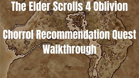 The Elder Scrolls 4 Oblivion Chorrol Recommendation Quest Walkthrough