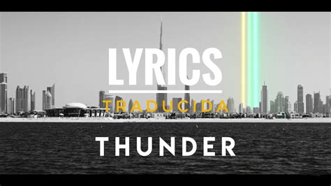Imagine Dragons Thunder Letra Imagine Dragons Thunder Song Lyrics