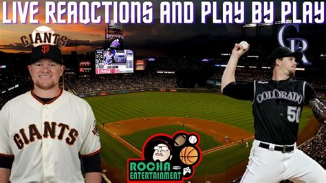 San Francisco Giants Vs Colorado Rockies Live Reactions And Play By