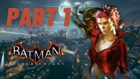 Batman Arkham Knight Gameplay Walkthrough Part 1 Poison Ivy Ps5