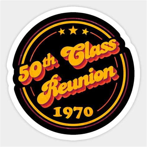 50th Class Reunion 1970 Class Reunion Sticker Teepublic