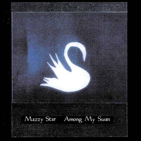 Among My Swan By Mazzy Star Cd Barnes And Noble®