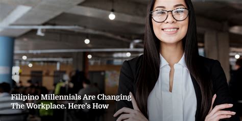 Filipino Millennials Are Changing The Workplace Blog