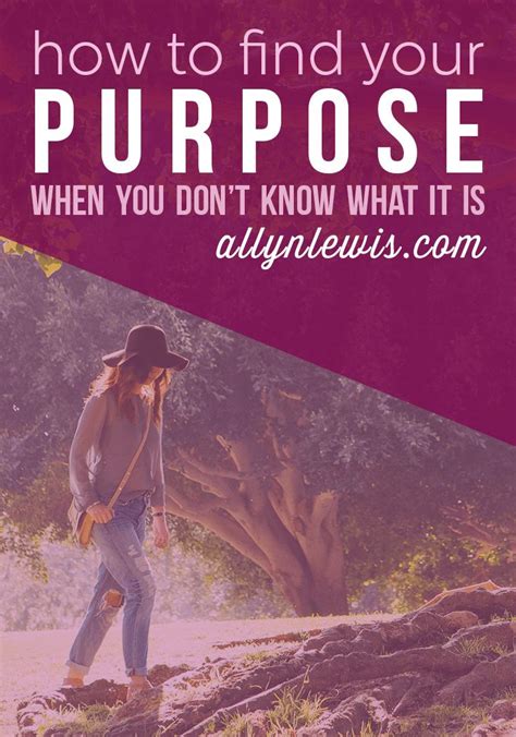 How Do You Find Your Purpose When You Dont Know What It Is Finding