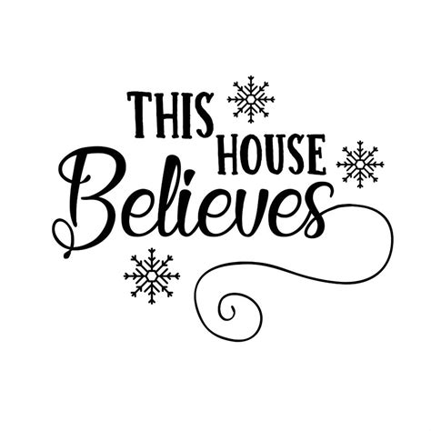 This House Believes Silhouette Svg House Svg Inspire Uplift