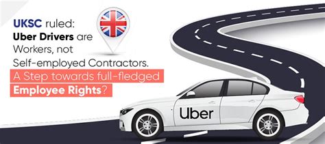 Uksc Ruled Uber Drivers Are Workers Not Self Employed Contractors A Step Towards Full Fledged